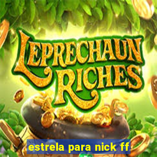 estrela para nick ff